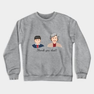 Thank you Dad! Crewneck Sweatshirt